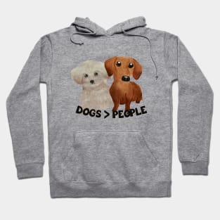 Dogs > people Dogs are grater than people Watercolor puppies Hoodie